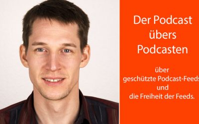 PüP_092 Geschützter Podcast-Feed. Freiheit für den Podcast!